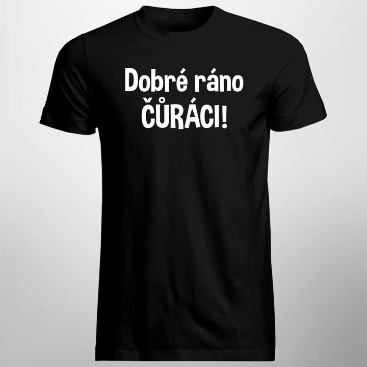 Dobré ráno čůráci - pánské tričko s potiskem