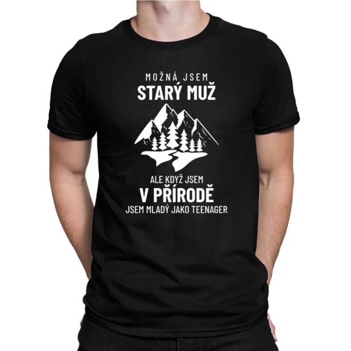 Možná jsem starý muž - v přírodě - pánské tričko s potiskem
