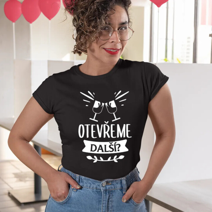 Otevřeme další? - dámské tričko s potiskem
