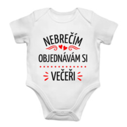 Nebrečím, objednávám si večeři - dětské body s potiskem