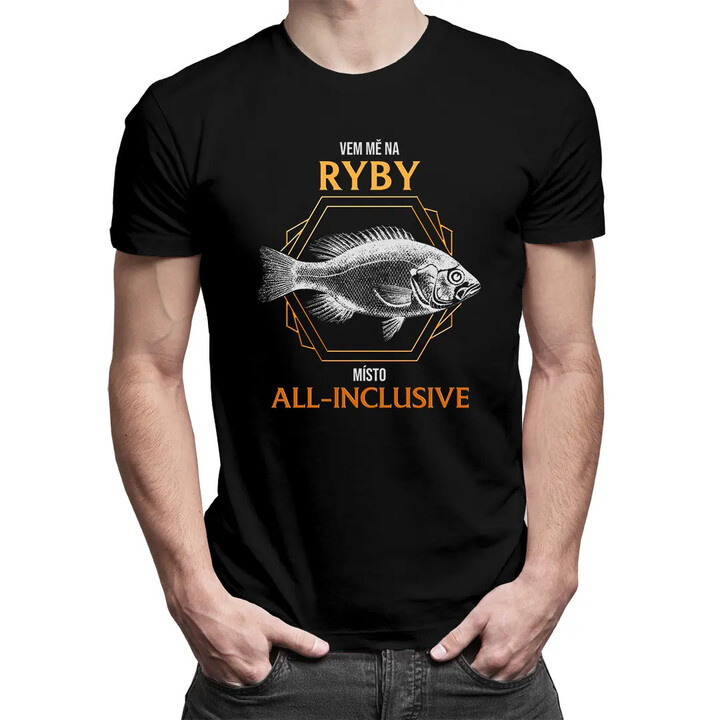 Vem mě na ryby místo all-inclusive - pánské tričko s potiskem