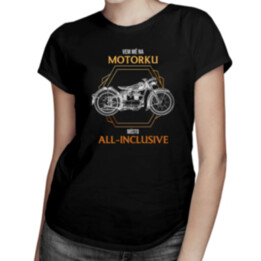 Vem mě na motorku místo all-inclusive - dámské tričko s potiskem