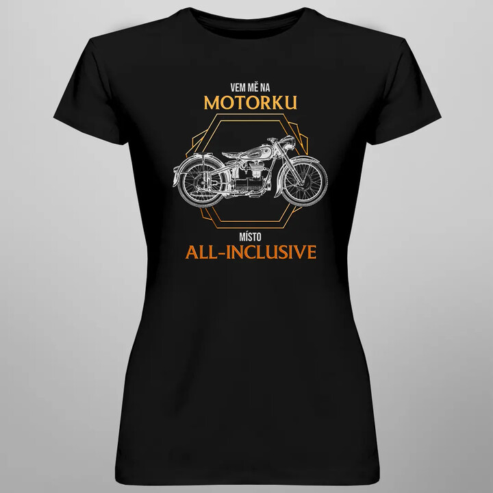 Vem mě na motorku místo all-inclusive - dámské tričko s potiskem