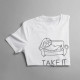 Take it easy - dámské tričko s potiskem