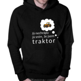 Já nechrápu, já sním, že jsem traktor - pánská mikina s potiskem