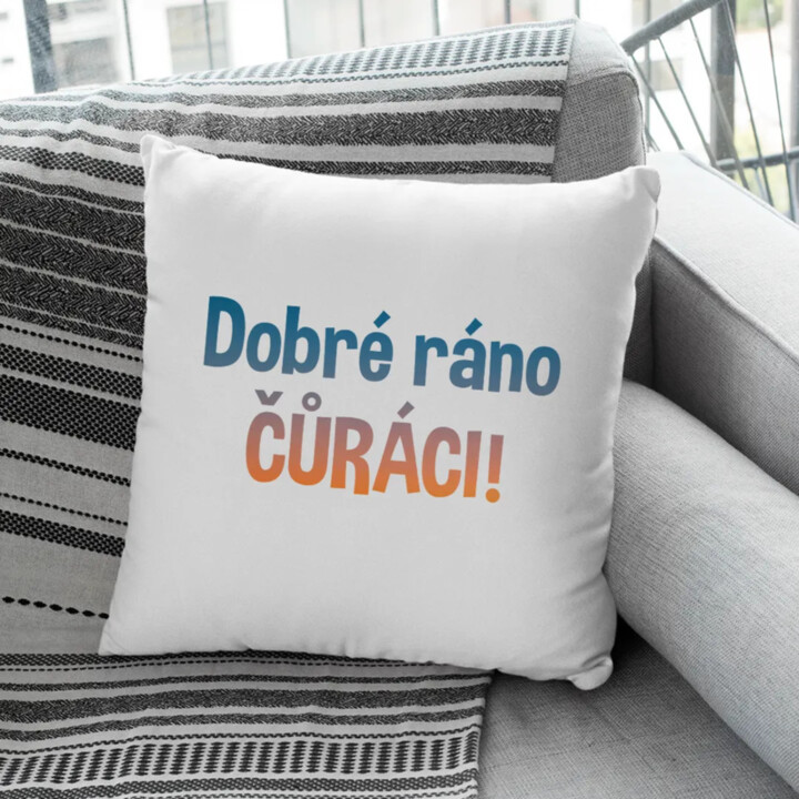Dobré ráno čůráci - polštář s potiskem
