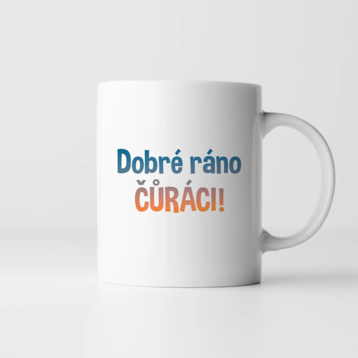 Dobré ráno čůráci - hrnek s potiskem