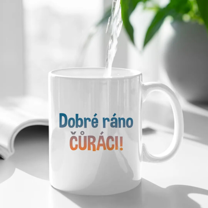 Dobré ráno čůráci - hrnek s potiskem