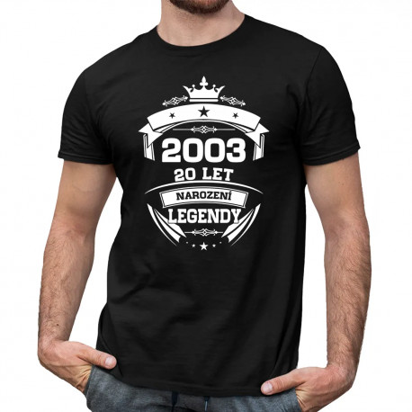 2003 Narození legendy 20 let - pánské tričko s potiskem