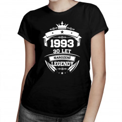 1993 Narození legendy 30 let - dámské tričko s potiskem