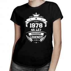 1978 Narození legendy 45 let - dámské tričko s potiskem