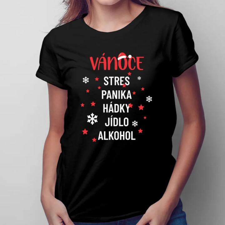Vánoce - stres, panika, hádky, jídlo, alkohol - dámské tričko s potiskem