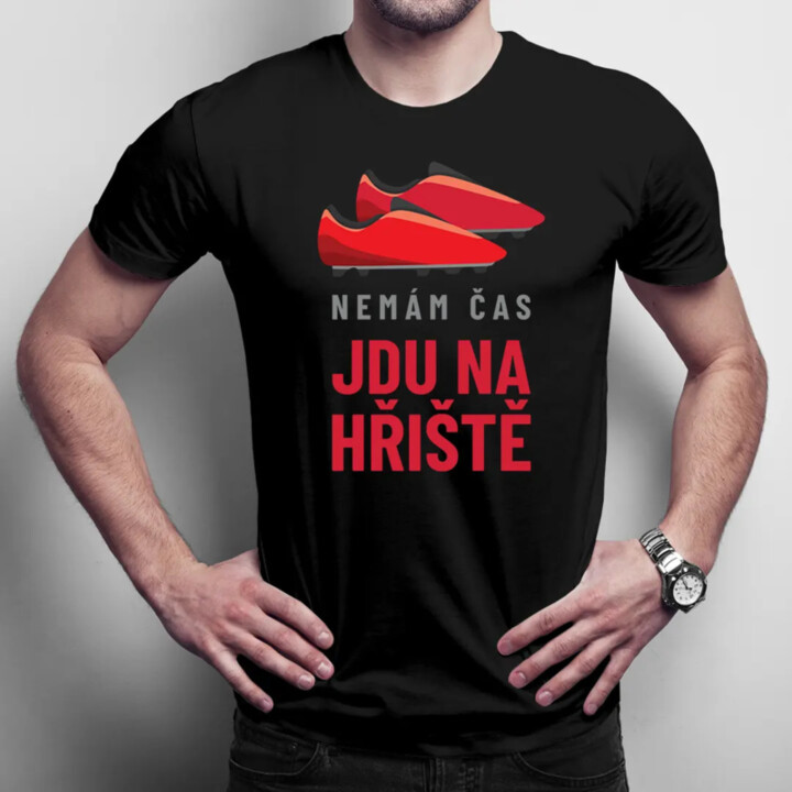 Nemám čas, jdu na hřiště - pánské tričko s potiskem