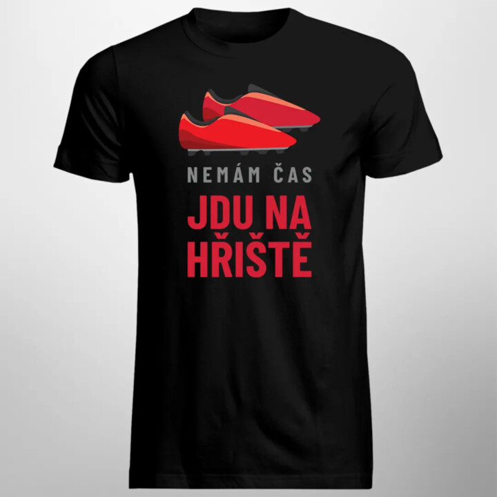 Nemám čas, jdu na hřiště - pánské tričko s potiskem