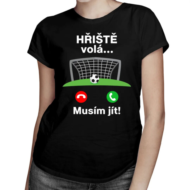 Hřiště volá... musím jít! v.2 - dámské tričko s potiskem