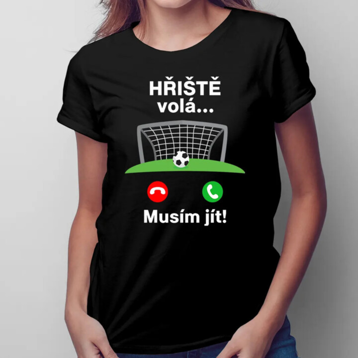Hřiště volá... musím jít! v.2 - dámské tričko s potiskem