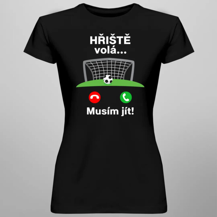 Hřiště volá... musím jít! v.2 - dámské tričko s potiskem