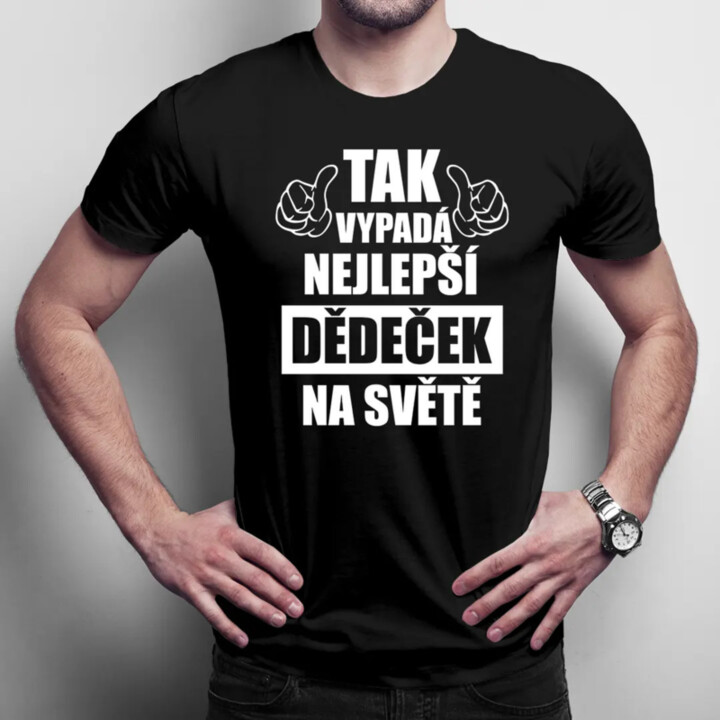 Tak vypadá nejlepší dědeček na světě - pánské tričko s potiskem
