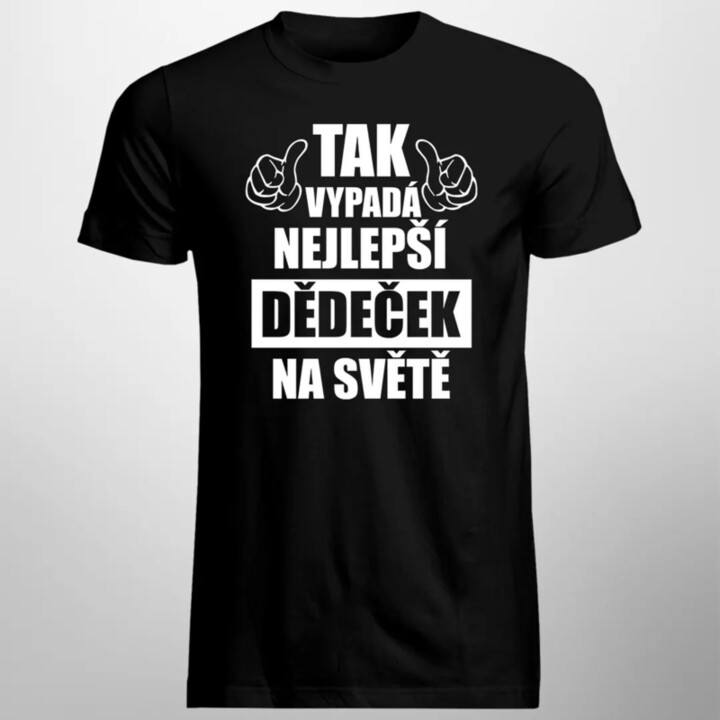 Tak vypadá nejlepší dědeček na světě - pánské tričko s potiskem