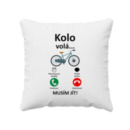 Kolo volá - musím jít - polštář s potiskem