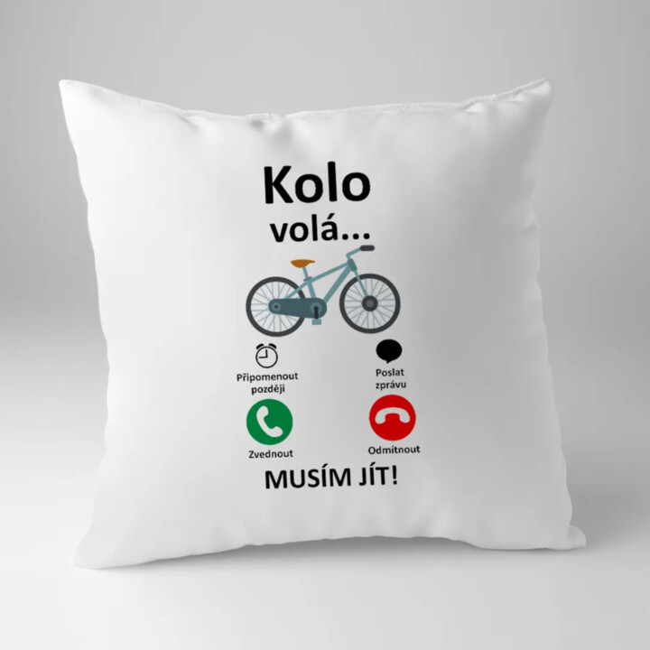 Kolo volá - musím jít - polštář s potiskem