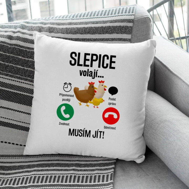 Slepice volají, musím jít - polštář s potiskem