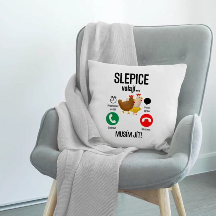 Slepice volají, musím jít - polštář s potiskem