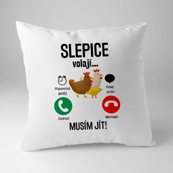 Slepice volají, musím jít - polštář s potiskem