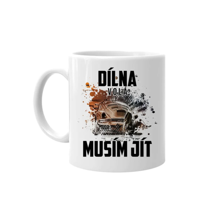 Dílna volá, musím jít - hrnek s potiskem