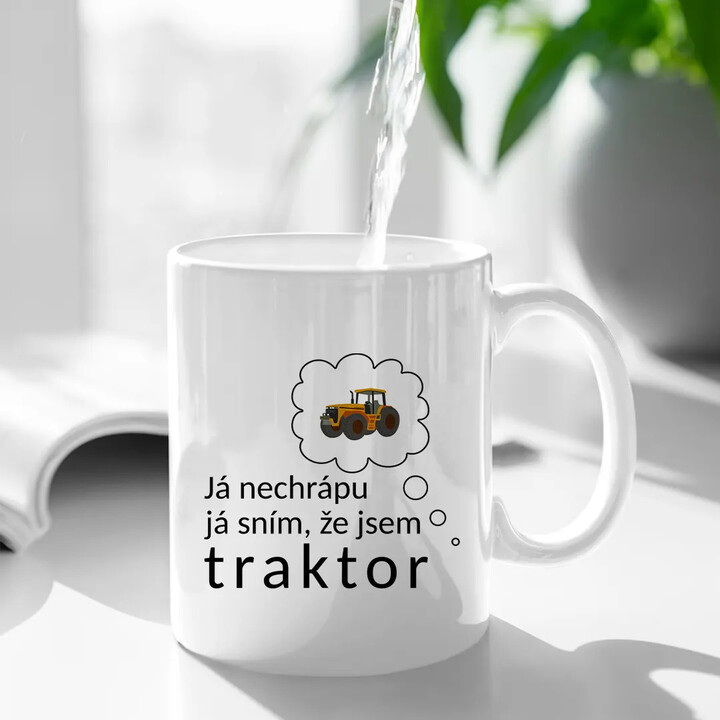 Já nechrápu, já sním, že jsem traktor  - hrnek s potiskem