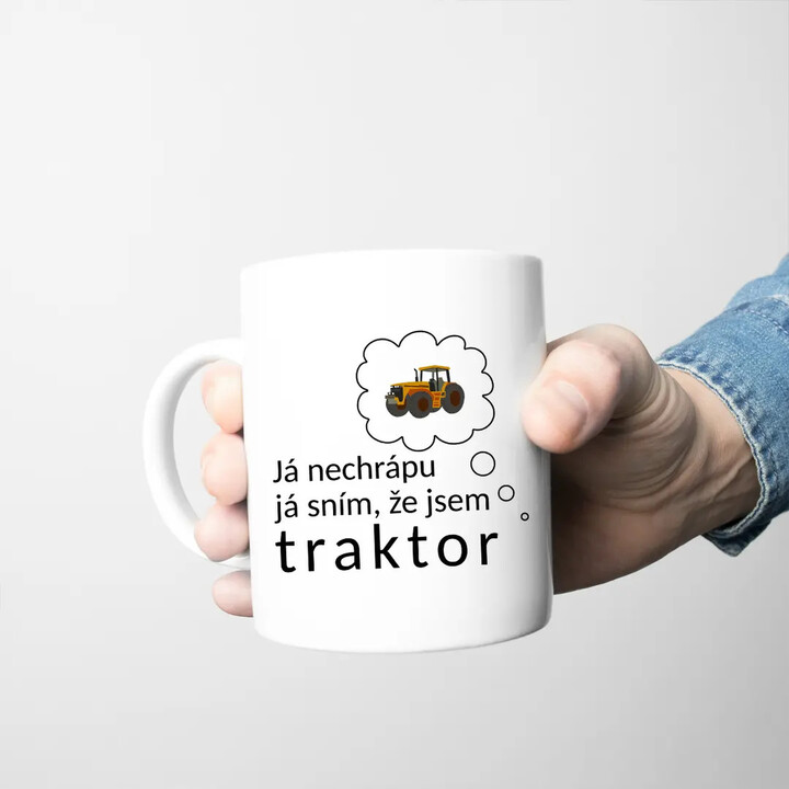 Já nechrápu, já sním, že jsem traktor  - hrnek s potiskem