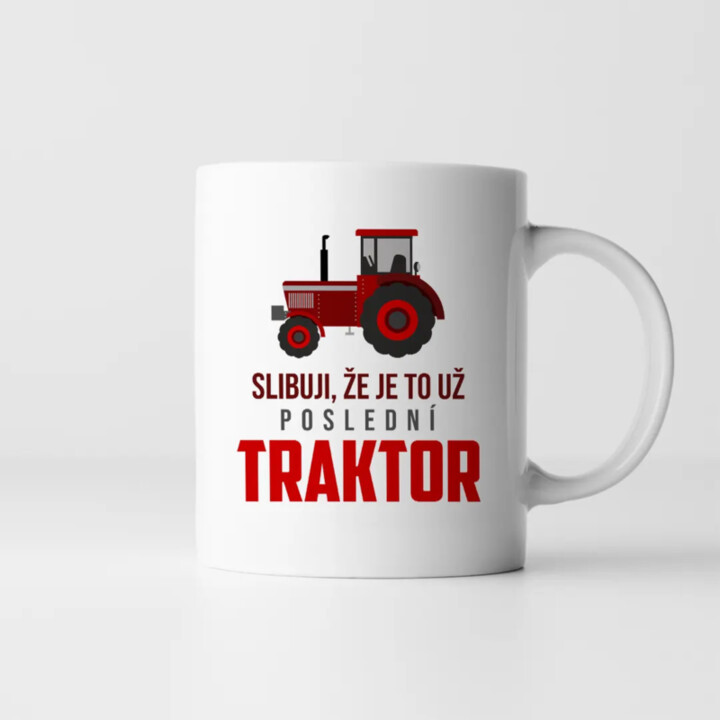 Slibuji, že je to už poslední traktor - hrnek s potiskem