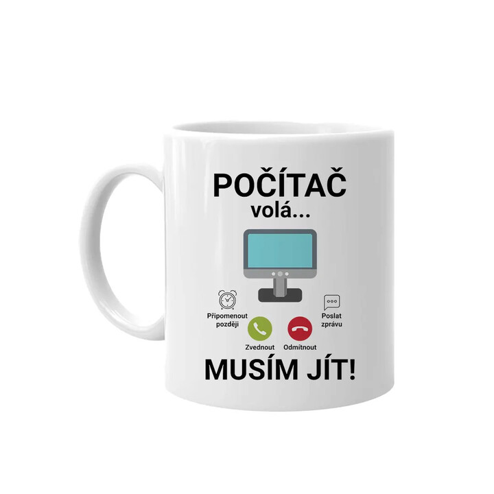 Počítač volá - musím jít - hrnek s potiskem