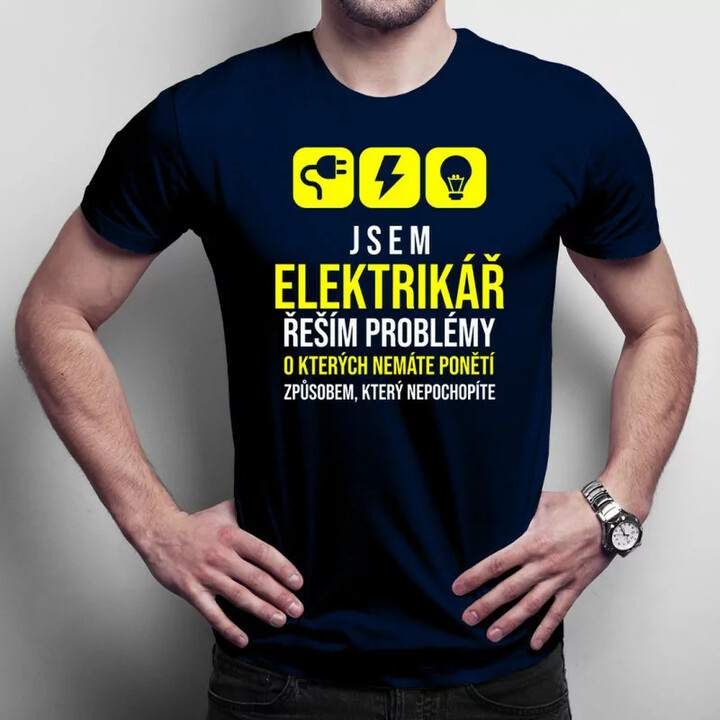 Jsem elektrikář - řeším problémy - pánské tričko s potiskem