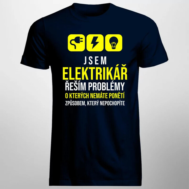 Jsem elektrikář - řeším problémy - pánské tričko s potiskem