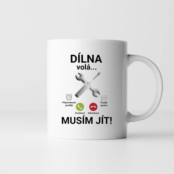 Dílna volá - musím jít (verze 2) - hrnek s potiskem
