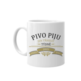 Pivo piju jen třikrát týdně - včera, dnes a zítra - hrnek s potiskem