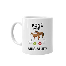 Koně volají - musím jít - hrnek s potiskem