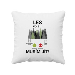 Les volá - musím jít - polštář s potiskem