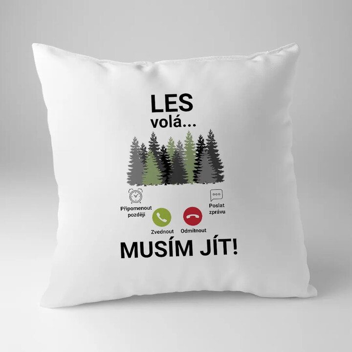 Les volá - musím jít - polštář s potiskem