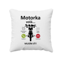 Motorka volá, musím jít  - polštář s potiskem