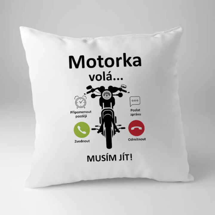 Motorka volá, musím jít  - polštář s potiskem