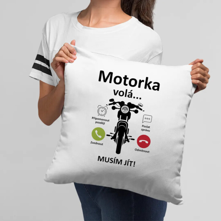 Motorka volá, musím jít  - polštář s potiskem