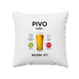 Pivo volá, musím jít - polštář s potiskem