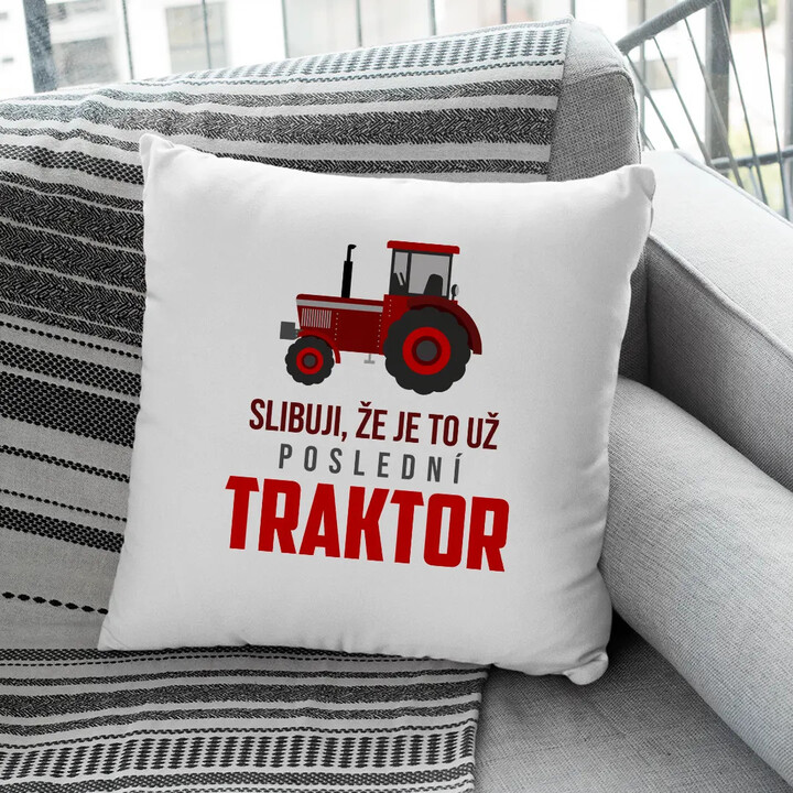 Slibuji, že je to už poslední traktor - polštář s potiskem