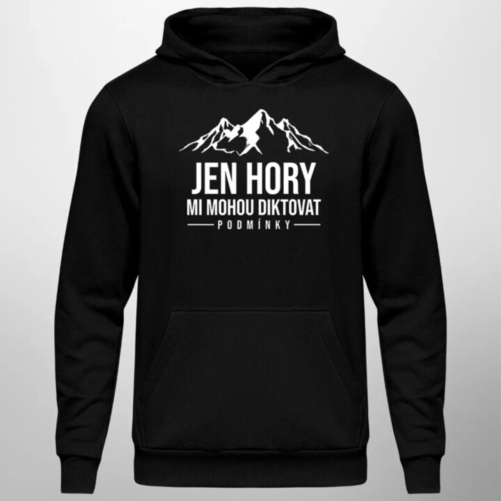 Jen hory mi mohou diktovat podmínky - pánská mikina s potiskem