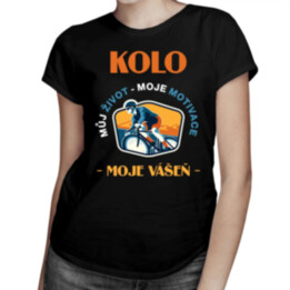 Kolo můj život, moje motivace, moje vášeň - dámské tričko s potiskem