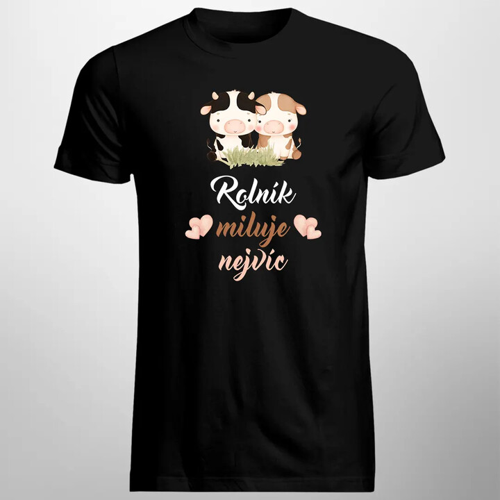 Rolník miluje nejvíc - pánské tričko s potiskem