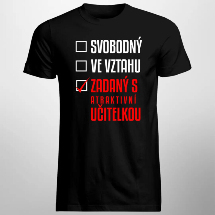 Svobodný / Ve vztahu / Zadaný s atraktivní učitelkou - pánské tričko s potiskem