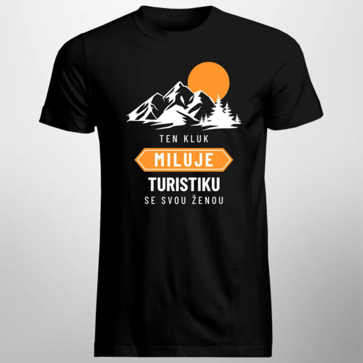 Ten kluk miluje turistiku se svou ženou - pánské tričko s potiskem